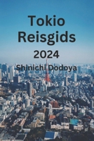 Tokio Reisgids 2024: Ontdek de perfecte plek om te bezoeken, wat te eten, waar te verblijven en ervaar de rijke geschiedenis, cultuur, kunst en onontdekte juweeltjes van Tokio. B0CN7D9DF5 Book Cover