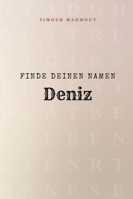 Finde Deinen Namen Deniz: Ein Rätselbuch der besonderen Art - dein Name ist der Schlüssel B0G444M3MJ Book Cover