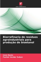 Biorrefinaria de resíduos agroindustriais para produção de bioetanol (Portuguese Edition) 6207649931 Book Cover