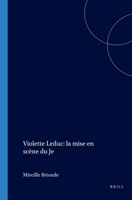 Violette Leduc: La Mise En Scène Du Je 9042007680 Book Cover