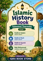 Islamic History Book - Taleemul Taareekh - Grade 1: Hadhrat Aadam (alayhis salaam) - Hadhrat Nooh (alayhis salaam) - Hadhrat Ayyoob (alayhis salaam) - 4306358976 Book Cover