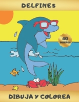 DELFINES - COLOREA Y DIBUJA: LIBRO INFANTIL PARA COLOREAR Y APRENDER A DIBUJAR DELFINES | LINDO REGALO PARA CHICAS JÓVENES Y NIÑAS AMANTES DE LA VIDA ... | CUMPLEAÑOS, NAVIDAD. B08NF1RLSF Book Cover