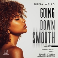 Going Down Smooth: An Omegaverse Novel (Part One) B0FC6NPFJ4 Book Cover