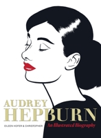 Audrey Hepburn: An Illustrated Biography 1419779915 Book Cover
