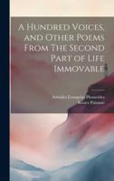 A Hundred Voices, and Other Poems From The Second Part of Life Immovable 101986365X Book Cover