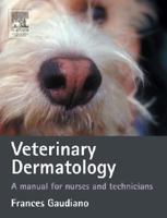 Veterinary Dermatology: A Manual for Nurses and Technicians 0750688041 Book Cover