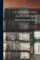 Grosses und Allgemeines Wappenbuch 1018825991 Book Cover