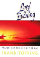 Lord of the Evening: Prayers for the End of the Day 0687044928 Book Cover