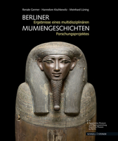 Berliner Mumiengeschichten: Ergebnisse Eines Multidisziplinaren Forschungsprojektes 3795422973 Book Cover