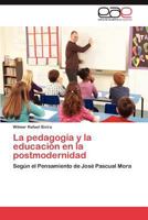 La Pedagogia y La Educacion En La Postmodernidad 3659041475 Book Cover