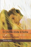 O Diabo Anda à Solta: Na Serra do Monfurado B09VWMGDVQ Book Cover