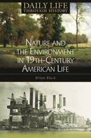 Nature and the Environment in Nineteenth-Century American Life 0313332010 Book Cover