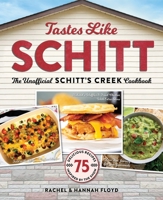 Tastes Like Schitt: The Unofficial Schitt's Creek Cookbook 1956403086 Book Cover
