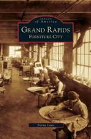 Grand Rapids: Furniture City (Images of America: Michigan) 0738552003 Book Cover