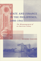 State and Finance in the Philippines, 1898-1941: The Mismanagement of an American Colony 9971698412 Book Cover