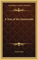 A Son of the Immortals 1512153435 Book Cover