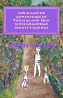 The Amazing Adventures of Thomas and Erin with Granddad Monet's Garden 146633620X Book Cover