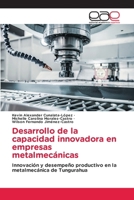 Desarrollo de la capacidad innovadora en empresas metalmecánicas 6630187873 Book Cover
