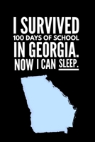 Funny I Survived 100 Days of School in Georgia. Now I Can Sleep Wide Ruled Line Paper 1679787691 Book Cover