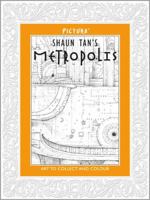 Pictura: Shaun Tan's Metropolis 1848778805 Book Cover