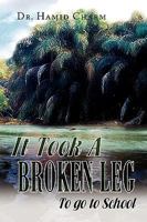 It Took a Broken Leg 144150768X Book Cover