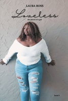 LOVELESS: the pieces of a girl (The REAL Series) B0F1JLXW3Q Book Cover