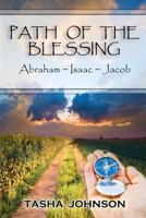 Path of the Blessing: Abraham ~ Isaac ~ Jacob 1475202881 Book Cover