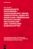 Ungeordnete Festkörper - Ausgangspunkt Neuer Werkstoffklassen Mit Komplexer Verbindung Physikalischer, Mechanischer Und Chemischer Eigenschaften 3112701747 Book Cover