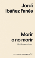 Morir o no morir: un dilema moderno 8433916351 Book Cover