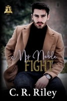 My Noble Fight (The Royals) 1736499971 Book Cover