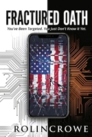 Fractured Oath: You've Been Targeted. You Just Don't Know It Yet. (The Fractured Series) B0GZKW7MN7 Book Cover