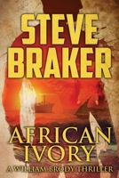 African Ivory: A William Brody Novel 1974662187 Book Cover