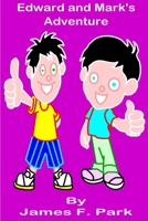 Edward and Mark's Adventure 0244127956 Book Cover