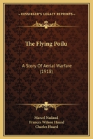 The Flying Poilu: A Story of Aerial Warfare 1165537516 Book Cover