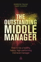 Thriving in Middle Management: Developing a Balanced and Fulfilling Career in Mid-level Management 0749474661 Book Cover