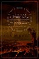 Critical Enthusiasm: Capital Accumulation and the Transformation of Religious Passion 019932882X Book Cover