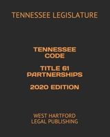 TENNESSEE CODE TITLE 61 PARTNERSHIPS 2020 EDITION: WEST HARTFORD LEGAL PUBLISHING B088N92SFV Book Cover