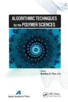 Algorithmic Techniques for the Polymer Sciences 1774632659 Book Cover
