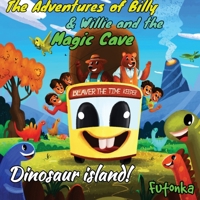 The Adventures of Billy & Willie and the magic cave- Dinosaur island 1087910536 Book Cover