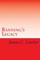 Banning's Legacy 1523327324 Book Cover