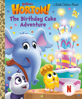 The Birthday Cake Adventure (Dr. Seuss's Horton!) (Little Golden Book) 059390530X Book Cover