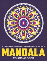 Stress Relieving Coloring Book Adult : Mandala Coloring Book: Relaxation Mandala Designs 1672601398 Book Cover