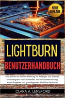 LightBurn Benutzerhandbuch: Eine Schritt-für-Schritt-Anleitung für Anfänger zum Erlernen von Lasergravur und -schneiden, mit Softwareeinrichtung, ersten Projekten und grundlegenden Workflow-Techniken B0FSJ2QSTT Book Cover