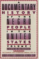 A Documentary History of the Negro People in the United States: From Colonial Times Through the Civil War (From the Colonial Times Through the Civil War) 0806501685 Book Cover