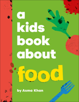 A Kids Book About Food B0FCBNZKQ7 Book Cover