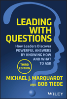 Leading with Questions: How Leaders Discover Powerful Answers by Knowing How and What to Ask 1119912091 Book Cover