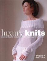 Luxury Knits: Simple and Stylish Projects for the Most Desirable Knitwear 0764158236 Book Cover