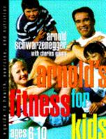 Arnold's Fitness for Kids, Age 6-10 0385422679 Book Cover