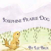 Josephine Prairie Dog 1438944489 Book Cover