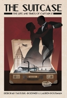 The Suitcase: The Life and Times of Captain X 9888769901 Book Cover